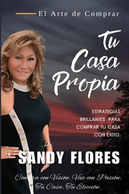 El Arte De Comprar Tu Casa Propia: Estrategias brillantes para la compra triunfal de tu vivienda by Sandy Flores