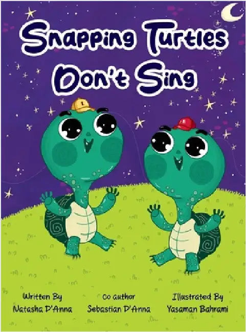 Snapping Turtles Don't Sing by Natasha D'Anna