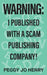 Warning: I Published with a Scam Publishing Company! by Peggy Jo Henry