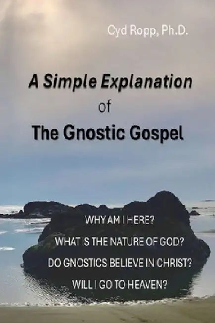 A Simple Explanation of the Gnostic Gospel by William S. Puett