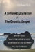 A Simple Explanation of the Gnostic Gospel by William S. Puett