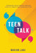 Teen Talk: Nourishing Relationships Through Effective Parent/Teen Communication by Marion Lane