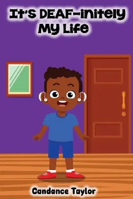 It's DEAF-initely My Life by Candance Taylor