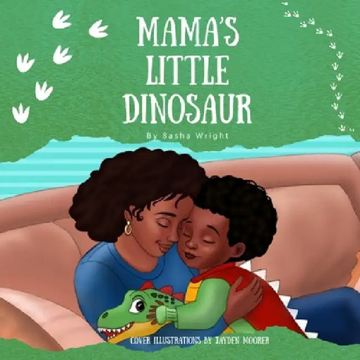 Mama's Little Dinosaur by Sasha K. Wright, Jayden Moorer