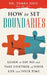 How To Set Boundaries; Take Control Of Your Life And Time by Tamra Daye