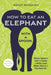 How To Eat An Elephant With A Spoon by Wendy Renshaw
