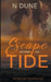 Escape Beyond the Tide by N. Dune