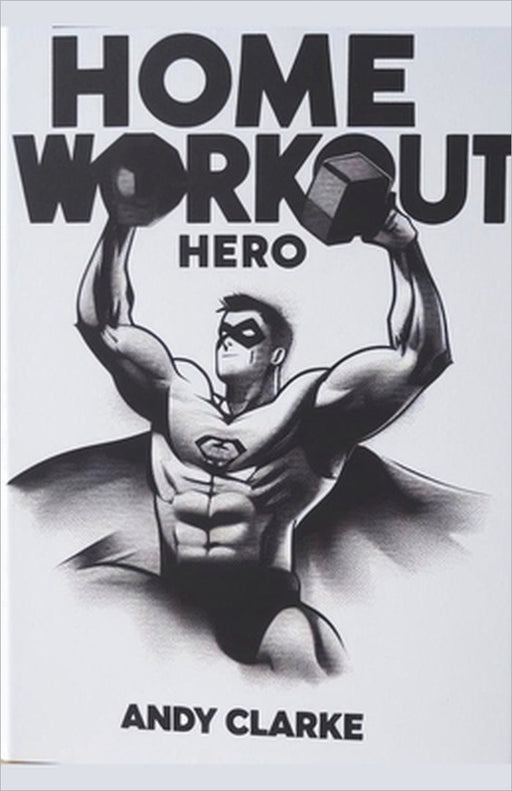 Home Workout Hero by Andy Clarke