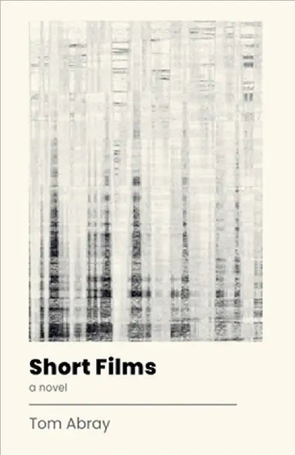 Short Films by Abray, Tom