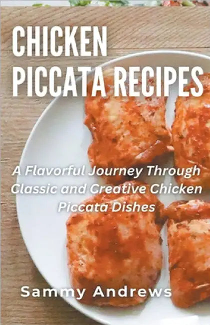 Chicken Piccata Recipes by Sammy Andrews