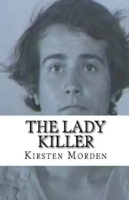The Lady Killer by Kristen Morden