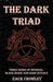 The Dark Triad: Three Books of Infernal Black Magic and Dark Rituals by Crowley, Zack