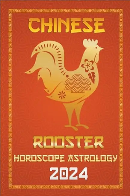 Rooster Chinese Horoscope 2024 by Ichinghun Fengshuisu
