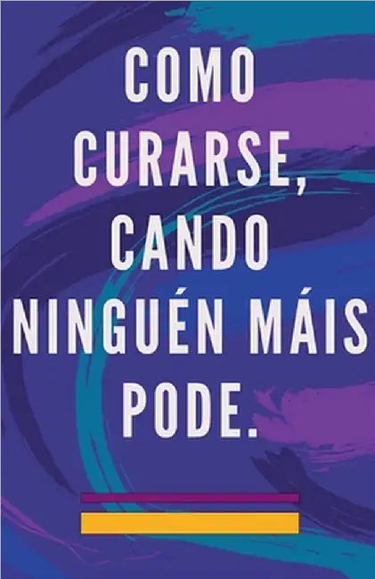 Como Curarse, Cando Ninguén Máis Pode. by Edwin Pinto