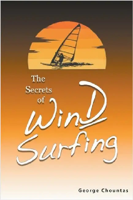 The Secrets of Windsurfing by George Chountas