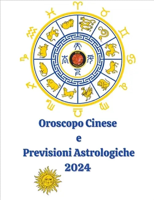 Oroscopo Cinese e Previsioni Astrologiche 2024 by Alina a. Rubi