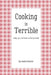 Cooking is Terrible by Misha Fletcher