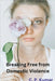Breaking Free from Domestic Violence by C. P. Kumar