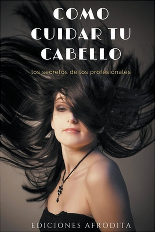 Cómo Cuidar tu Cabello by Ángelo Cervantes