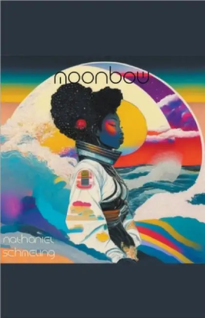 Moonbow by Schmeling, Nathaniel