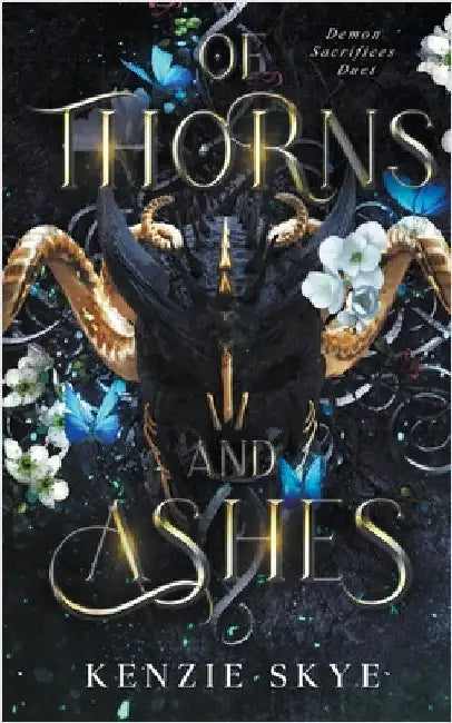 Of Thorns and Ashes by Skye, Kenzie