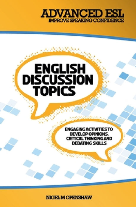 Advanced ESL English Discussion Topics by Nigel Openshaw