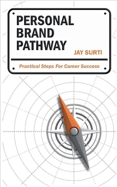 Personal Brand Pathway by Surti, Jay