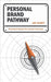 Personal Brand Pathway by Surti, Jay