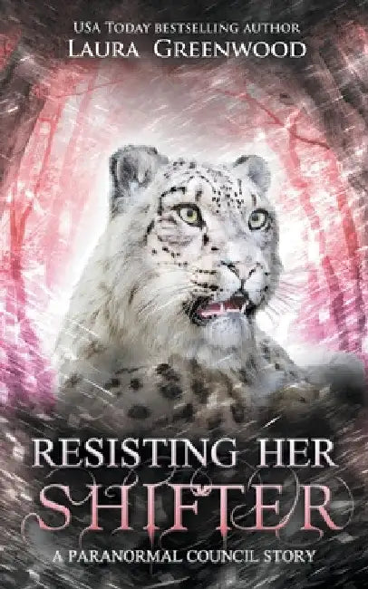 Resisting Her Shifter by Laura Greenwood