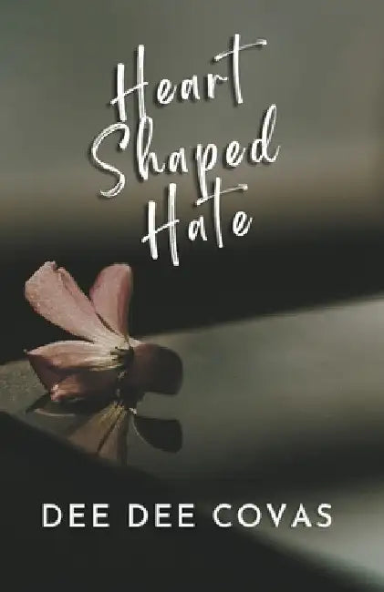Heart Shaped Hate by Dee Dee Covas