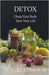 Detox Clean Your Body Save Your Life by Sergio A. Chacón M