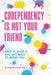 Codependency is Not Your Friend by Sloane Carter