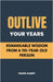 Outlive Your Years: Remarkable Wisdom From A 110-Year-Old Person by Frank Albert