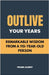 Outlive Your Years: Remarkable Wisdom From A 110-Year-Old Person by Albert, Frank