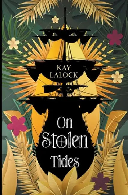 On Stolen Tides by Kay Lalock