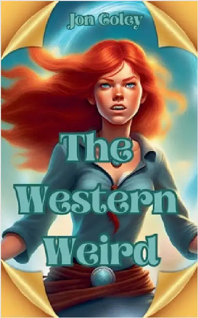 The Western Weird by Coley, Jon