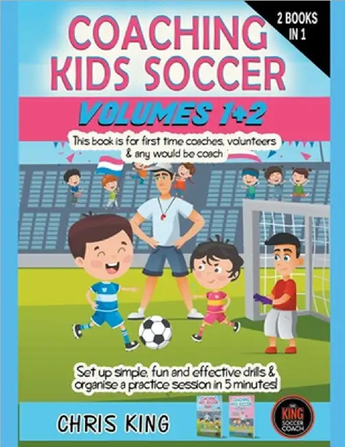 Coaching Kids Soccer - Volumes 1 & 2 by King, Chris