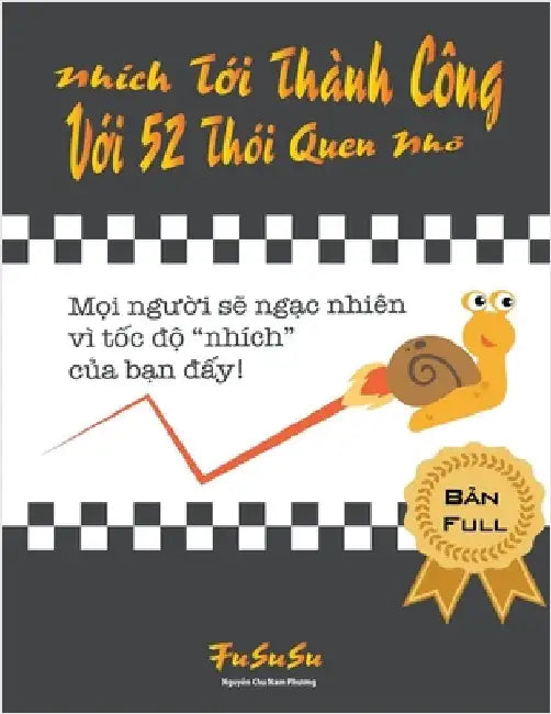 Nhích Tới Thành Công Với 52 Thói Quen Nhỏ by Fususu