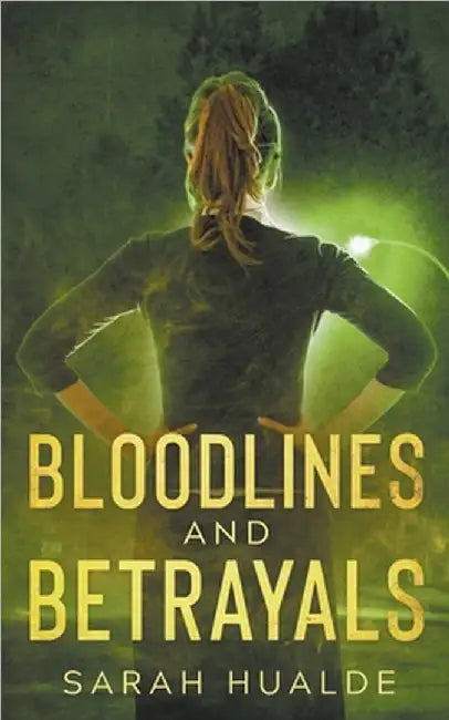 Bloodlines and Betrayals by Sarah Hualde