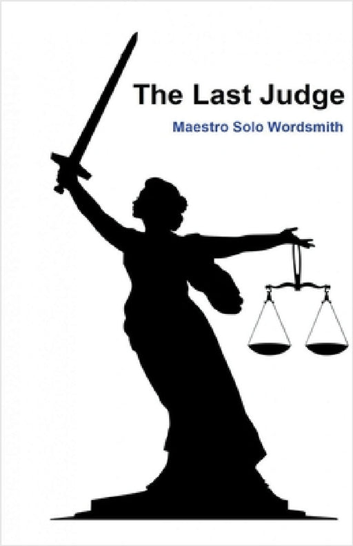 The Last Judge by Maestro Solo Wordsmith