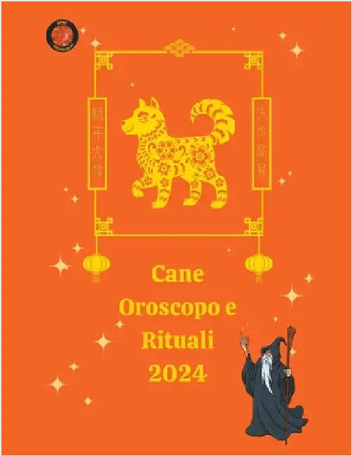Cane Oroscopo e Rituali 2024 by Angeline A. Rubi