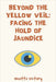 Beyond the Yellow Veil: Facing the Hold of Jaundice by Ninette Victory