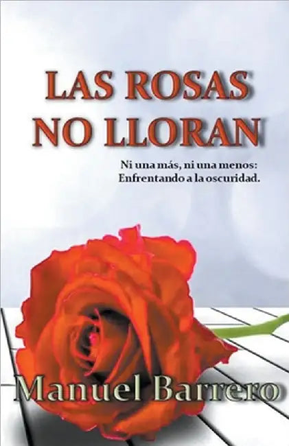 Las rosas no lloran by Barrero, Manuel
