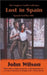 Lost in Spain: Spanish Civil War 1936 by John Wilson