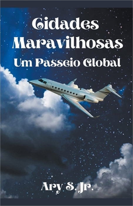 Cidades Maravilhosas Um Passeio Global by Jr. S Ary