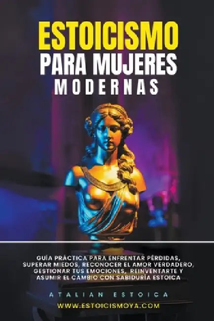 Estoicismo para mujeres modernas by Atalian Estoica, Juan David Arbelaez