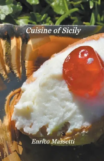 Cuisine of Sicily by Enrico Massetti