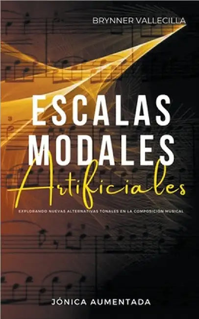 Escalas Modales Artificiales by Vallecilla, Brynner