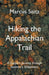 Hiking the Appalachian Trail by Marcus Seitz