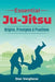 Essential Ju-Jitsu: Origins, Principles & Practices by Dan Verghese